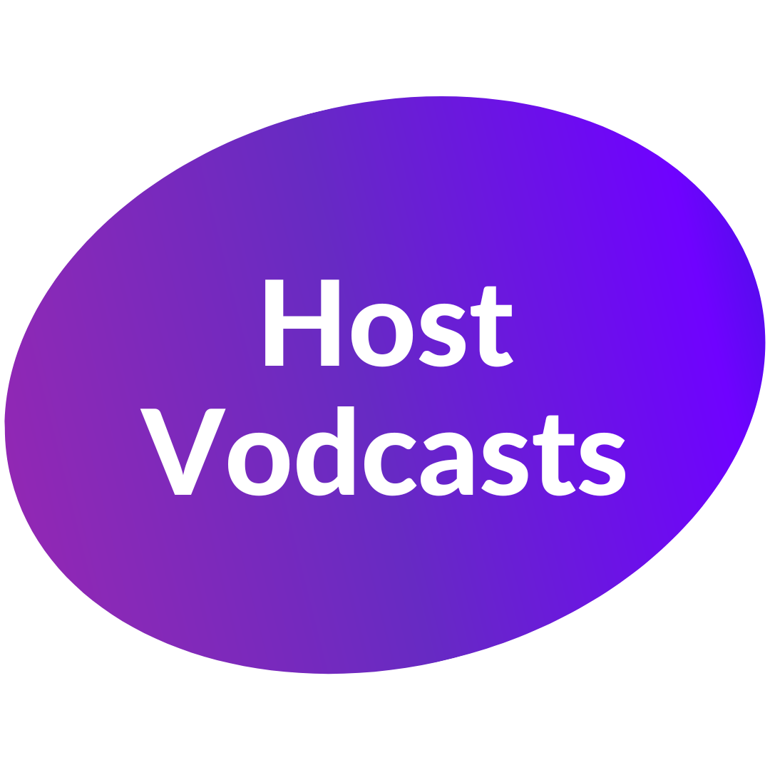 Host Vodcasts Host Vodcasts